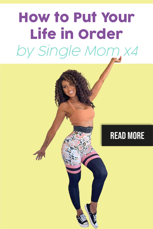 How to Put Your Life in Order by Single Mom x4
