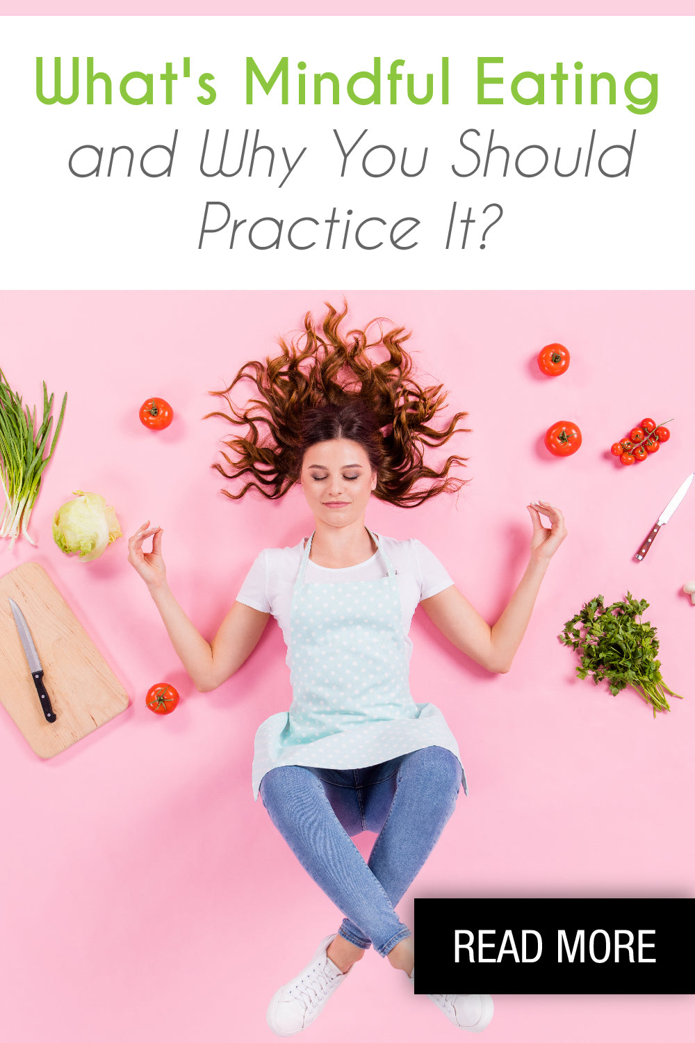 What’s Mindful Eating and Why You Should Practice It?