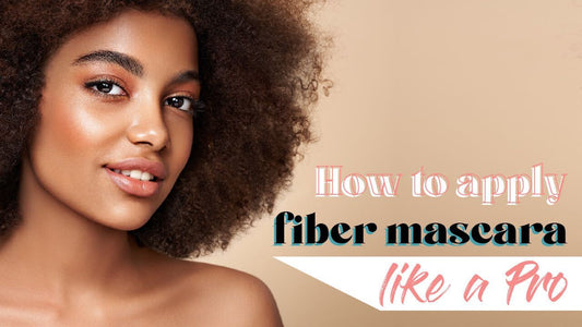 How to Apply Fiber Mascara Like a Pro