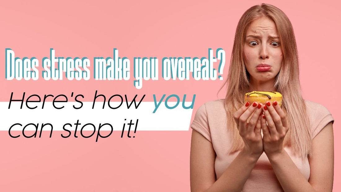 Does Stress Make You Overeat? Here's How You Can Stop It!
