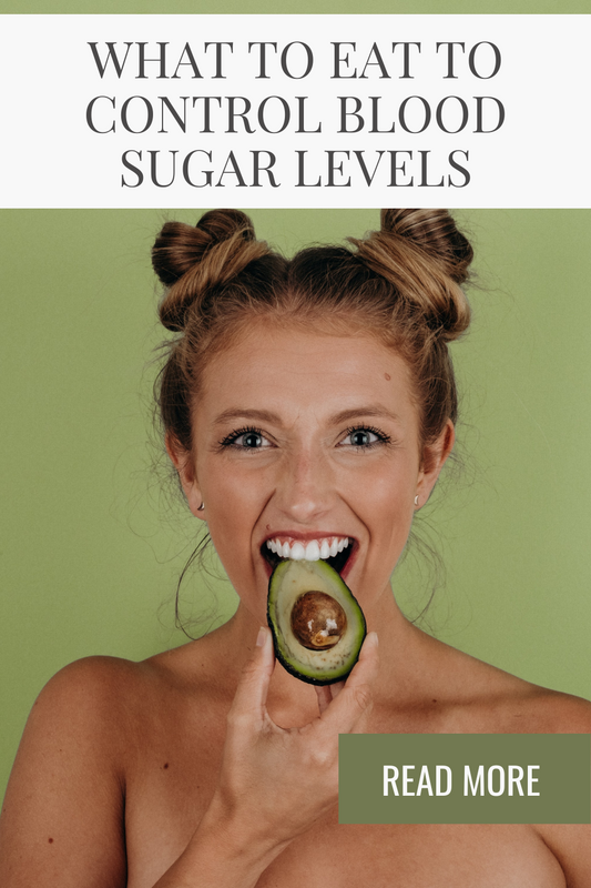 What to Eat to Control Blood Sugar Levels