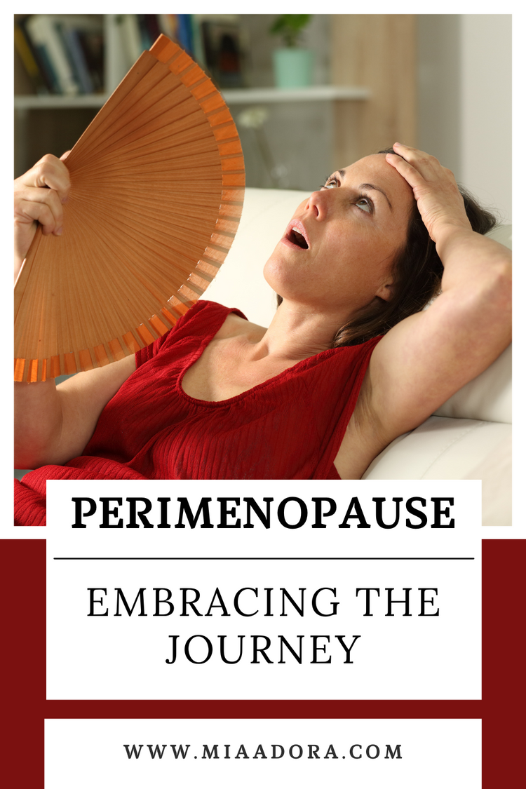 Perimenopause Embracing the Journey of Hot Flashes, Weight Gain, and