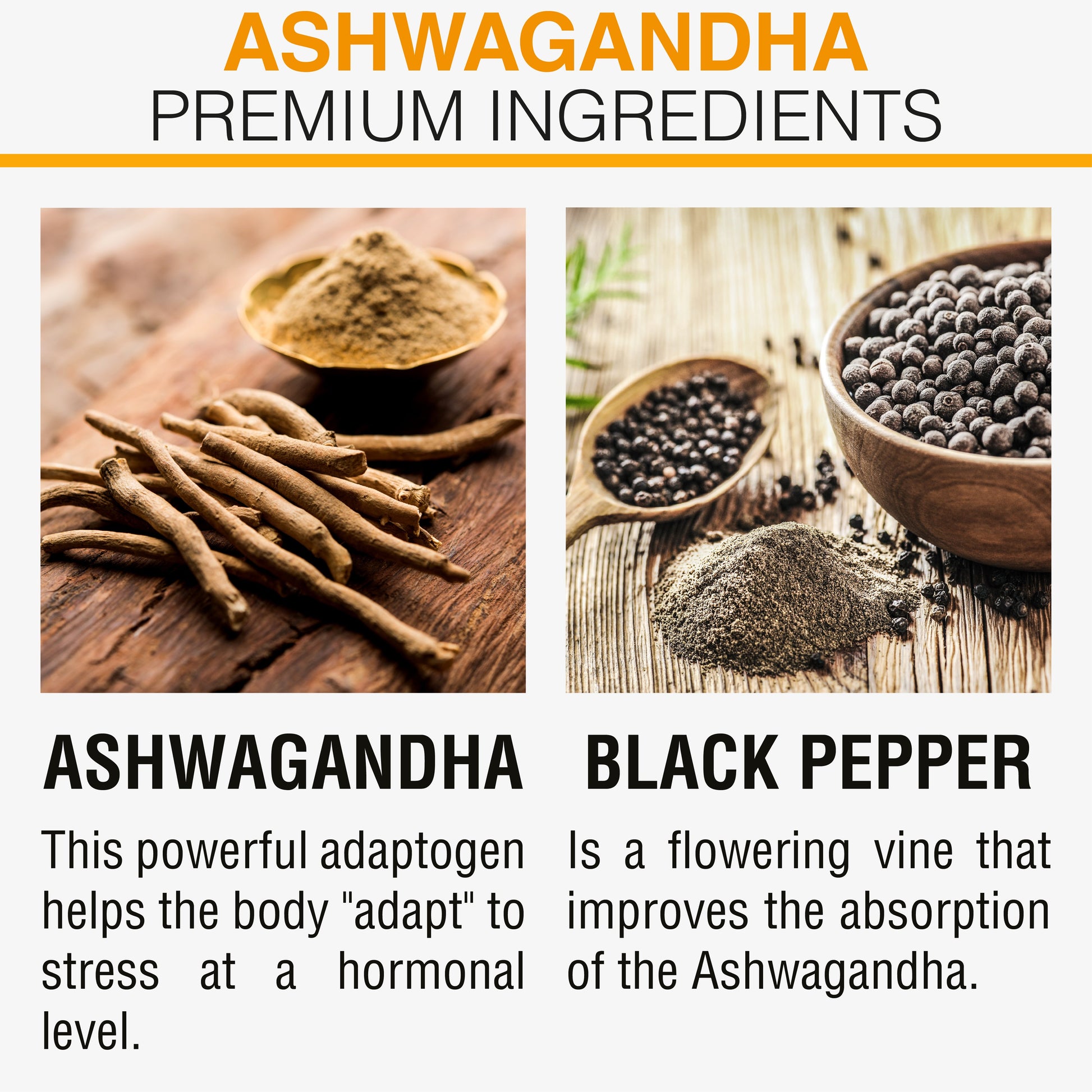Ashwagandha supplement by Mia Adora premium ingredients: ashwagandha is a powerful adaptogen that helps the body "adapt" to stress at a hormonal level. Black pepper is a flowering vine that improves the absorption of the ashwagandha